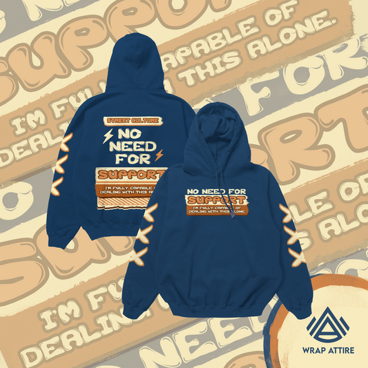 NO NEED FOR SUPPORT HOODIE